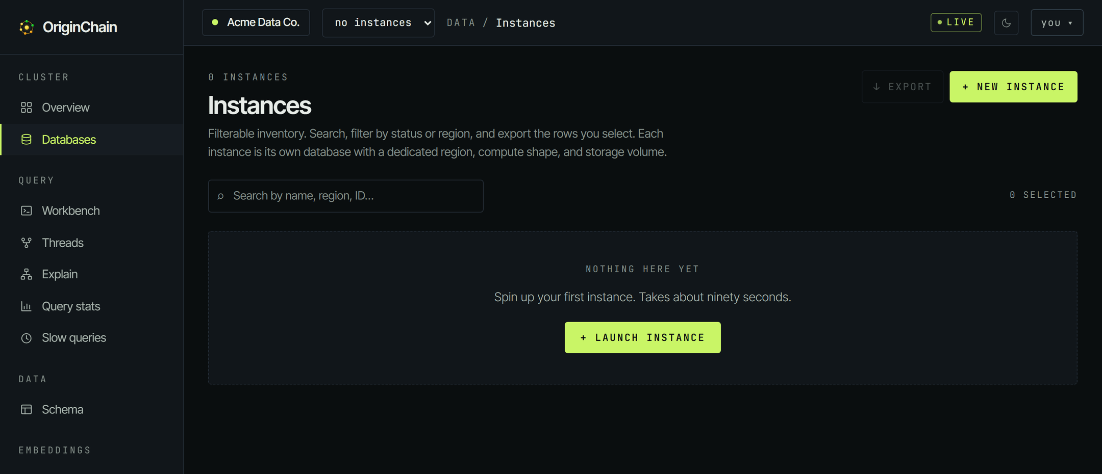 The console Databases page on a brand-new account, empty apart from a dashed panel reading 'nothing here yet - spin up your first instance' with a Launch instance button, and a New instance button in the top right.