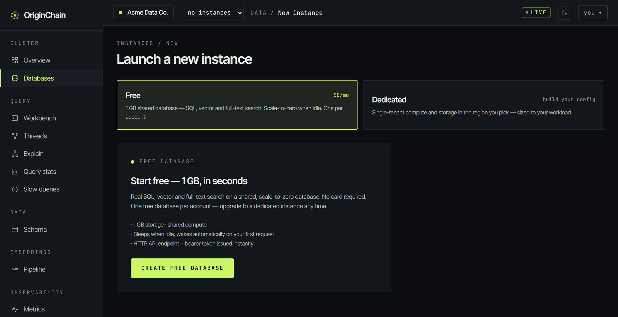 The Launch a new instance page with the Free card selected and outlined in green next to the Dedicated card, and the Free database panel open below it headed 'Start free - 1 GB, in seconds' with a Create free database button.